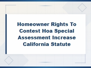 Contest an Hoa Special Assessment Increase in California