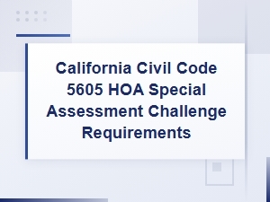 California Civil Code 5605: Hoa Special Assessment Challenge Requirements Guide