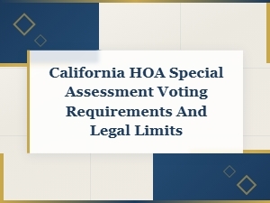California Hoa Special Assessment Voting Rules & Limits