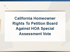 Petitioning Your Hoa Board Over Special Assessments in Ca