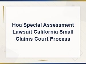 Hoa Special Assessment Lawsuit: California Small Claims Court Process Guide